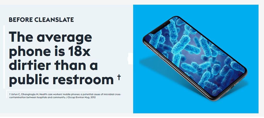 before cleaning cell phone with CleanSlate the average phone is 18 times dirtier than a public restroom